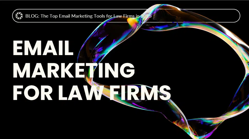The Top Email Marketing Tools for Law Firms in 2025