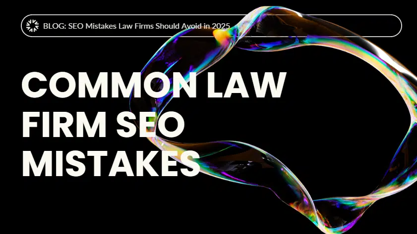 SEO Mistakes Law Firms Should Avoid in 2025